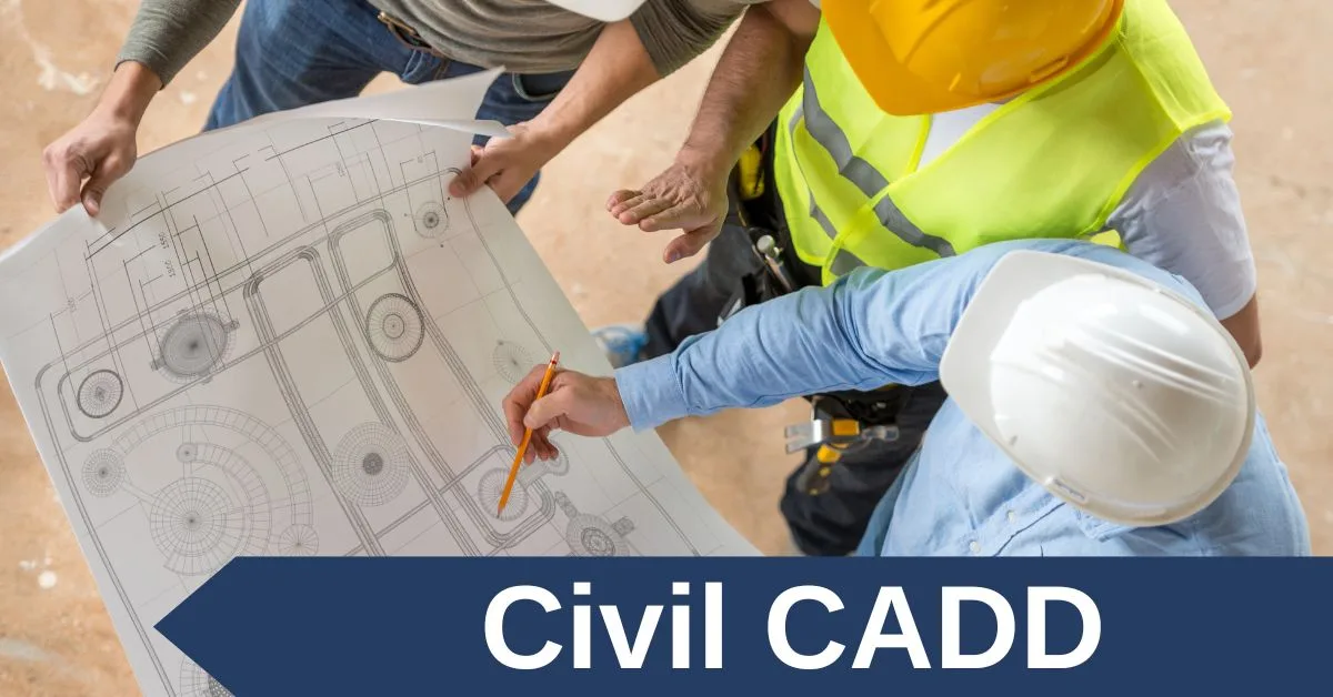 What is Civil CADD Course? A detailed Road Map