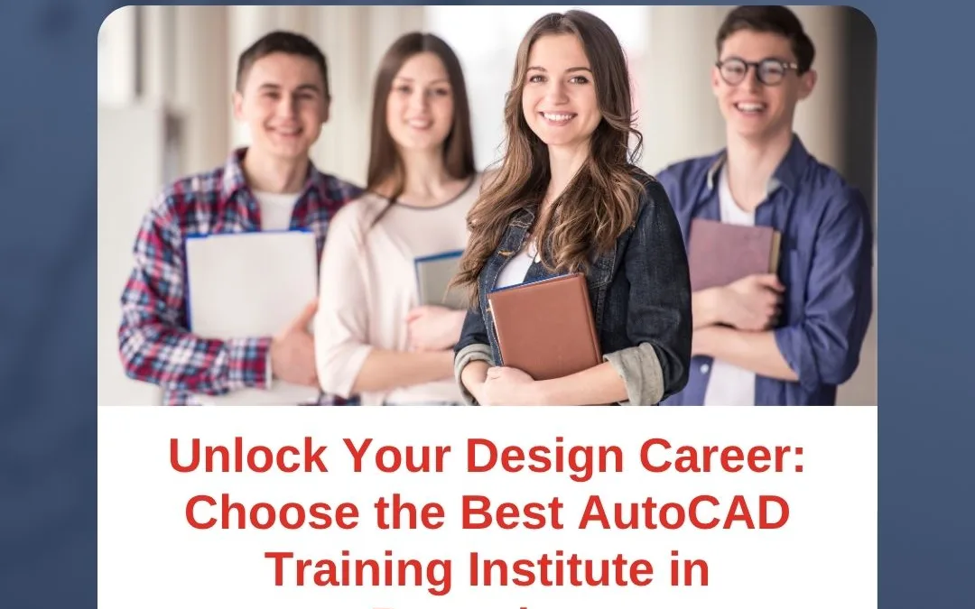 Unlock Your Design Career: Choose the Best AutoCAD Training Institute in Bangalore