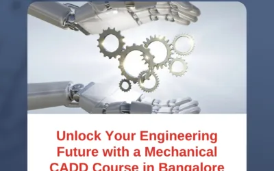 Unlock Your Engineering Future with a Mechanical CADD Course in Bangalore