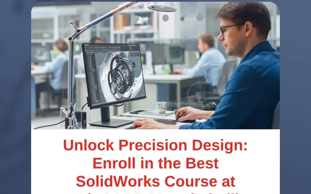 Unlock Precision Design: Enroll in the Best SolidWorks Course at EduCADD Marathahalli