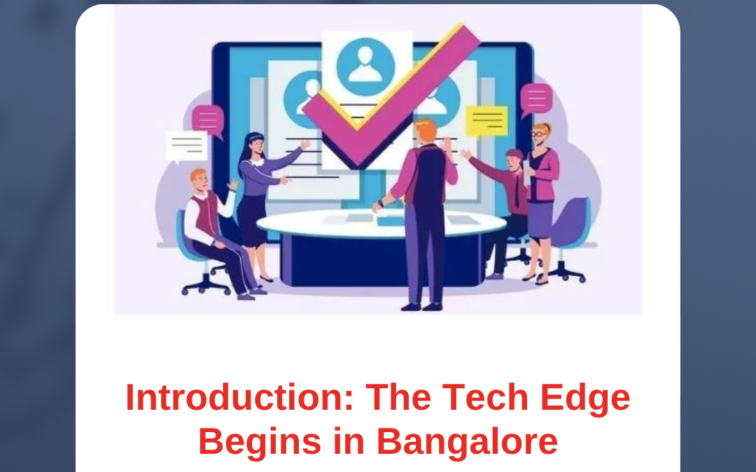 Introduction: The Tech Edge Begins in Bangalore