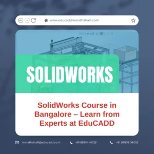 SolidWorks at EduCADD Bangalore with expert guidance