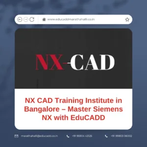 NX CAD Training at EduCADD Bangalore