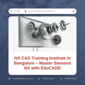 NX CAD training in Bangalore at EduCADD