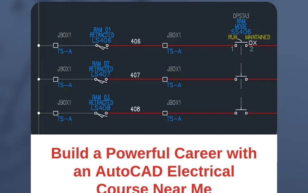 Build a Powerful Career with an AutoCAD Electrical Course Near Me