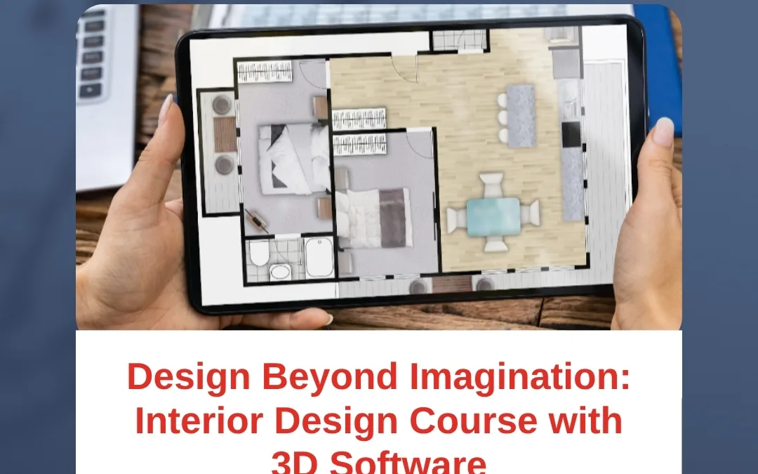 Design Beyond Imagination: Interior Design Course with 3D Software