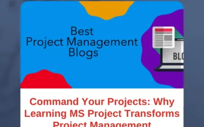 Command Your Projects: Why Learning MS Project Transforms Project Management