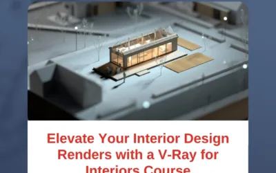 Elevate Your Interior Design Renders with a V-Ray for Interiors Course