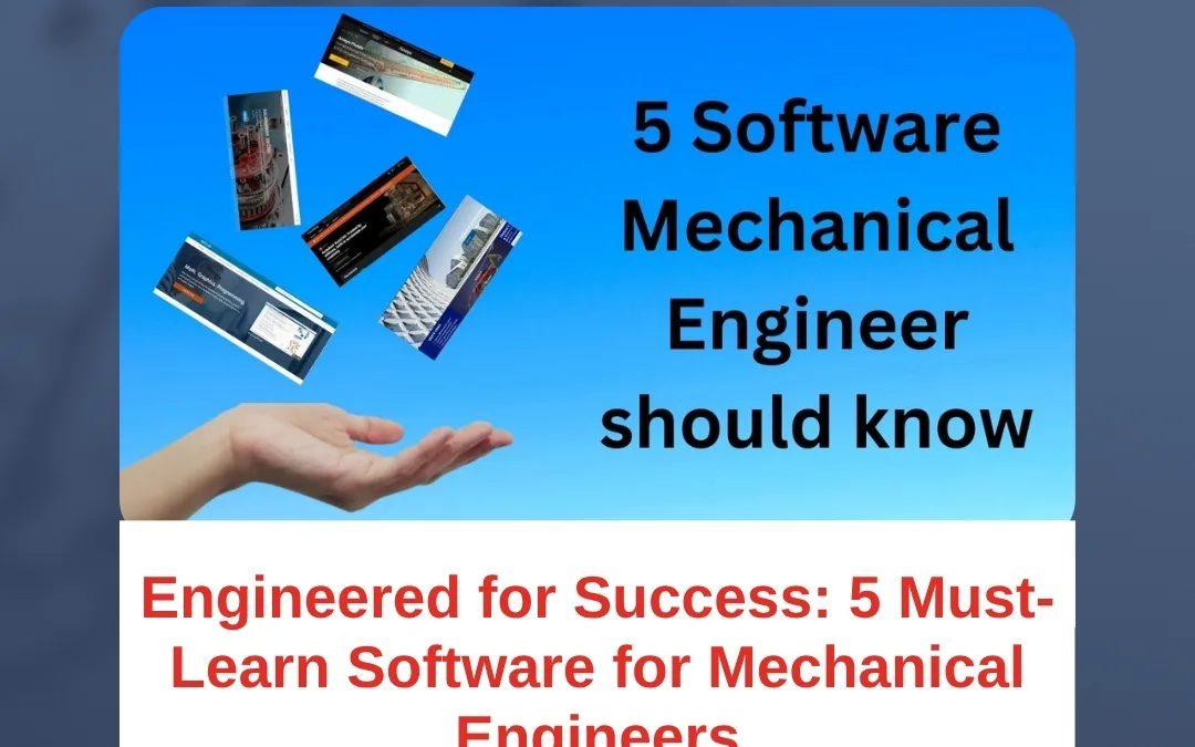 Engineered for Success: 5 Must-Learn Software for Mechanical Engineers