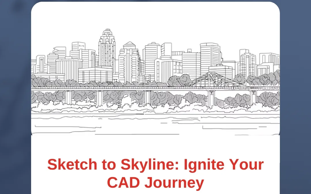 Sketch to Skyline: Ignite Your CAD Journey