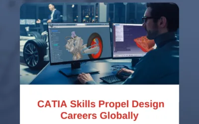 CATIA Skills Propel Design Careers Globally