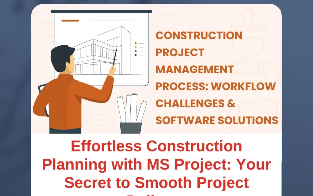 Effortless Construction Planning with MS Project: Your Secret to Smooth Project Delivery