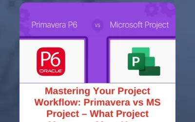 Mastering Your Project Workflow: Primavera vs MS Project – What Project Managers Must Know