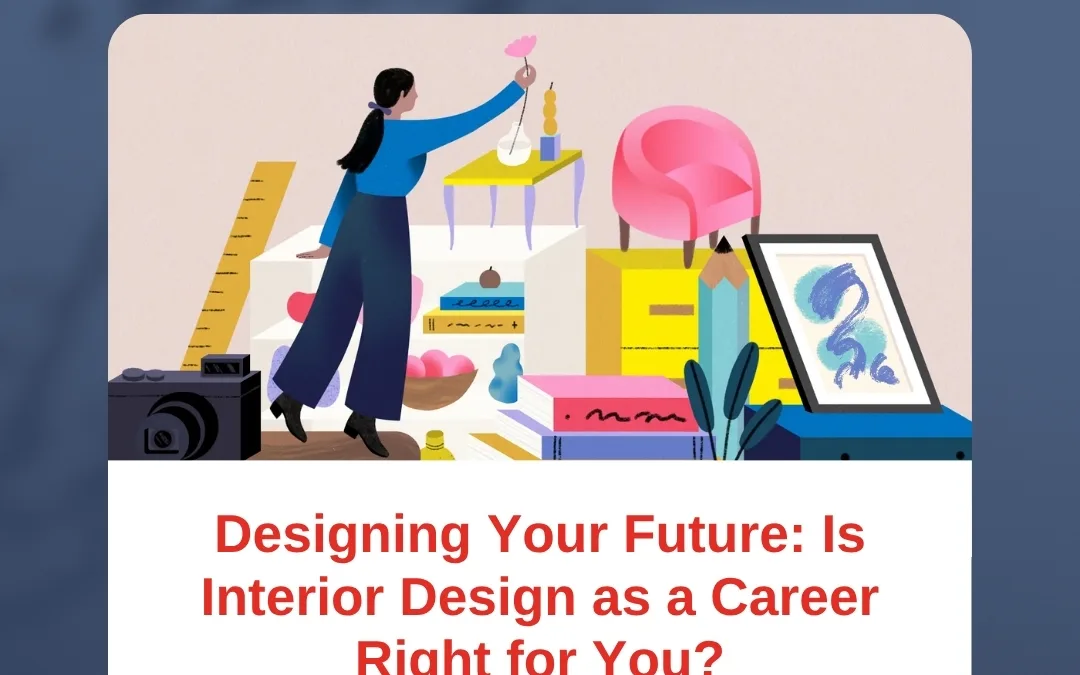 Designing Your Future: Is Interior Design as a Career Right for You?