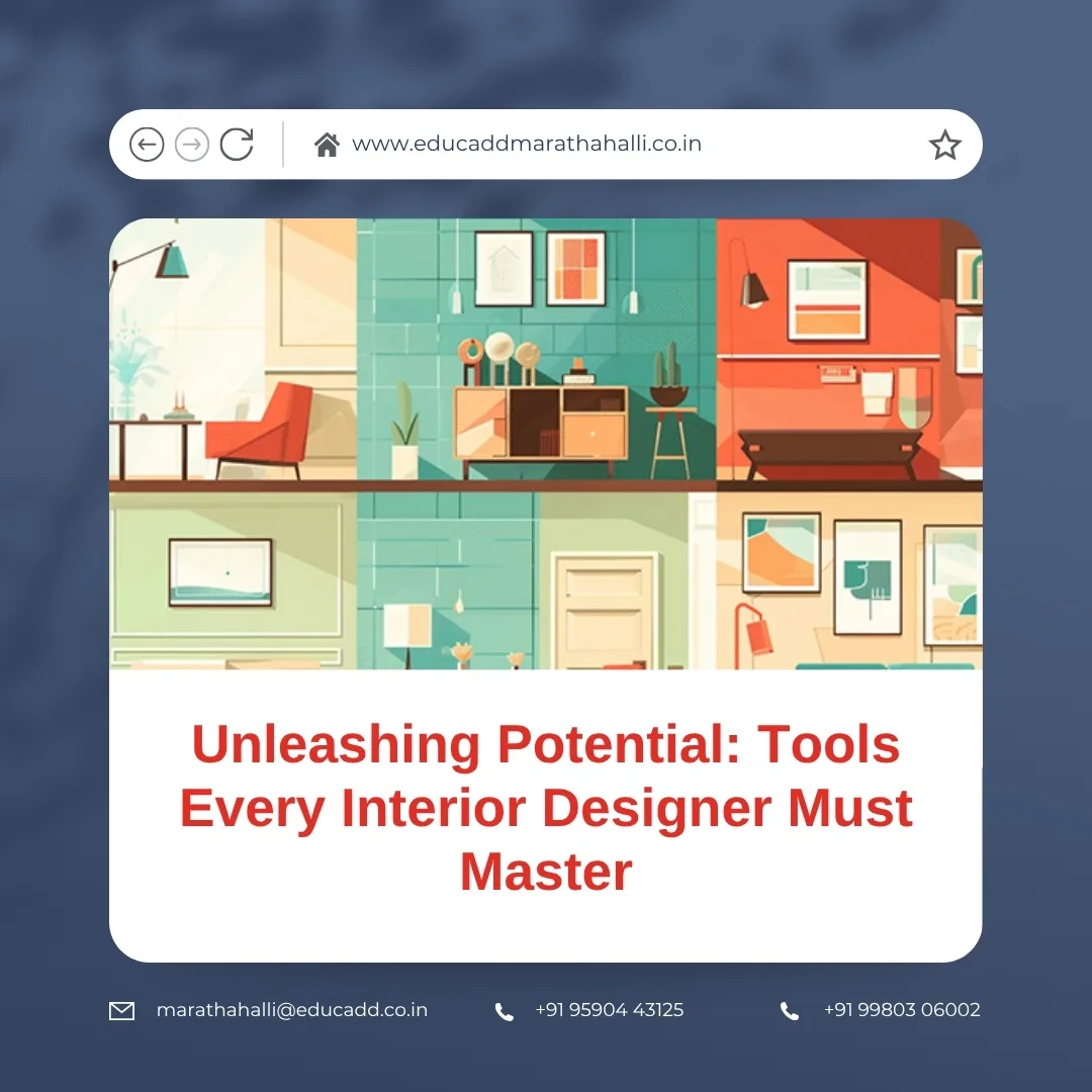 Interior Designer Essential Tools | EduCADD Marathahalli