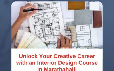 Unlock Your Creative Career with an Interior Design Course in Marathahalli