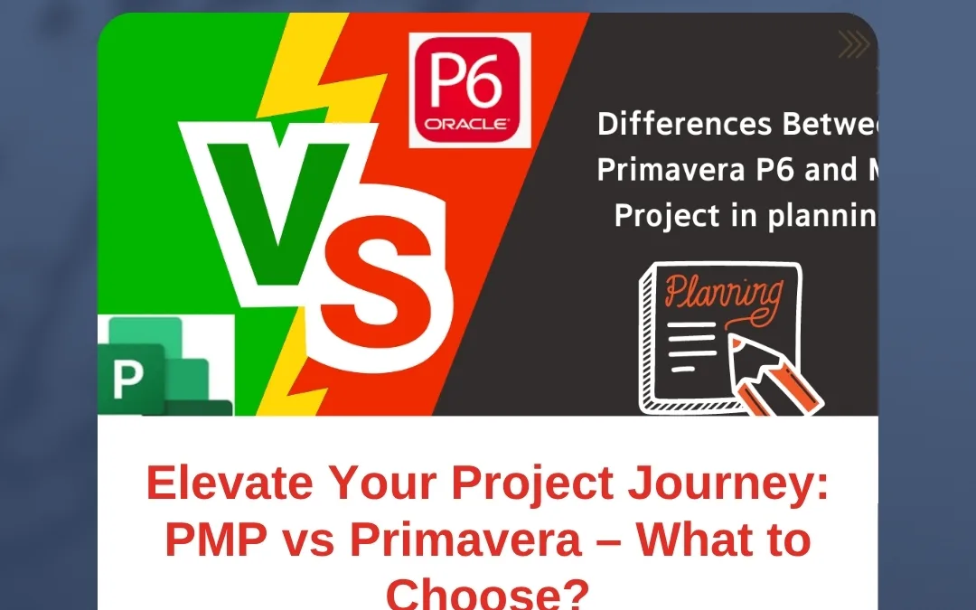 Elevate Your Project Journey: PMP vs Primavera – What to Choose?