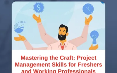 Mastering the Craft: Project Management Skills for Freshers and Working Professionals