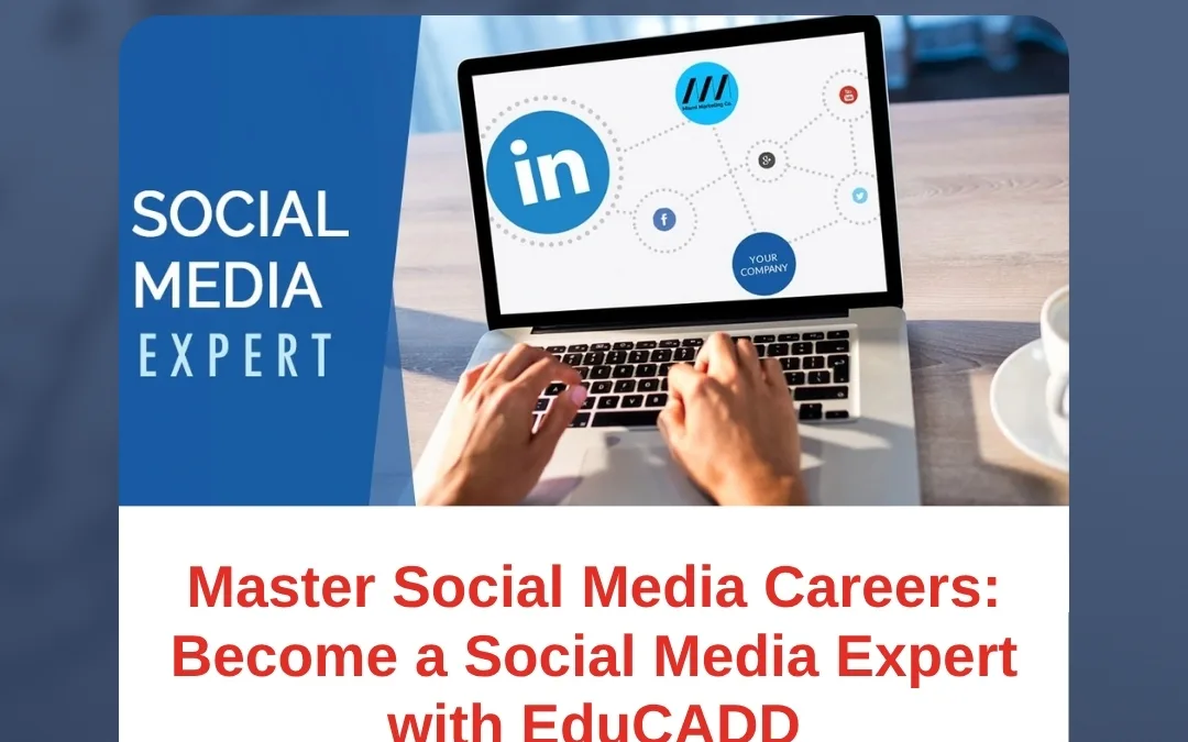 Master Social Media Careers: Become a Social Media Expert with EduCADD
