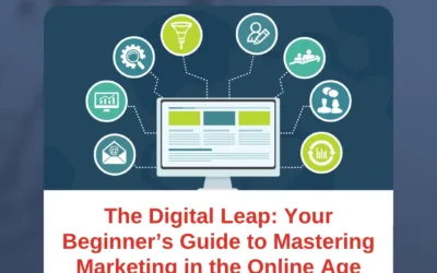 The Digital Leap: Your Beginner’s Guide to Mastering Marketing in the Online Age