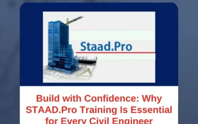 Build with Confidence: Why STAAD.Pro Training Is Essential for Every Civil Engineer