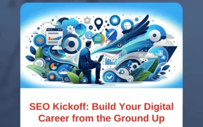 SEO Kickoff: Build Your Digital Career from the Ground Up