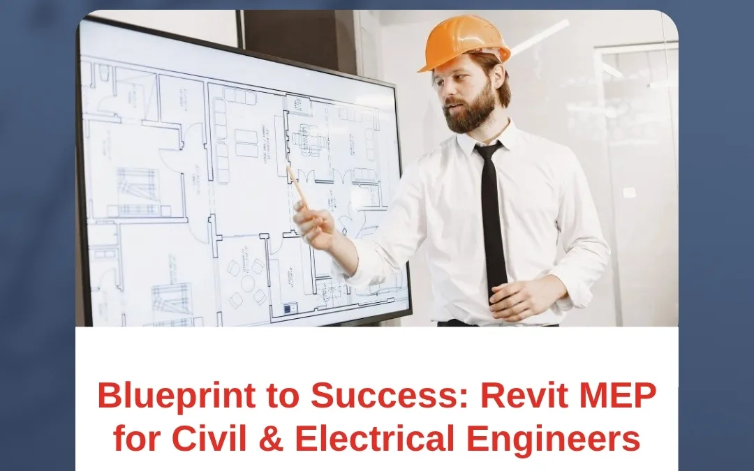 Blueprint to Success: Revit MEP for Civil & Electrical Engineers