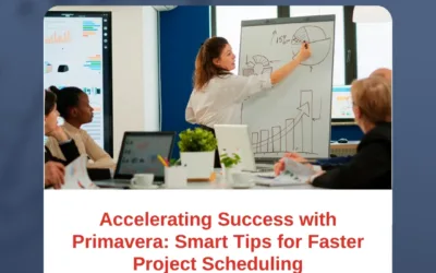 Accelerating Success with Primavera: Smart Tips for Faster Project Scheduling