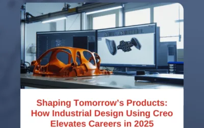 Shaping Tomorrow’s Products: How Industrial Design Using Creo Elevates Careers in 2025