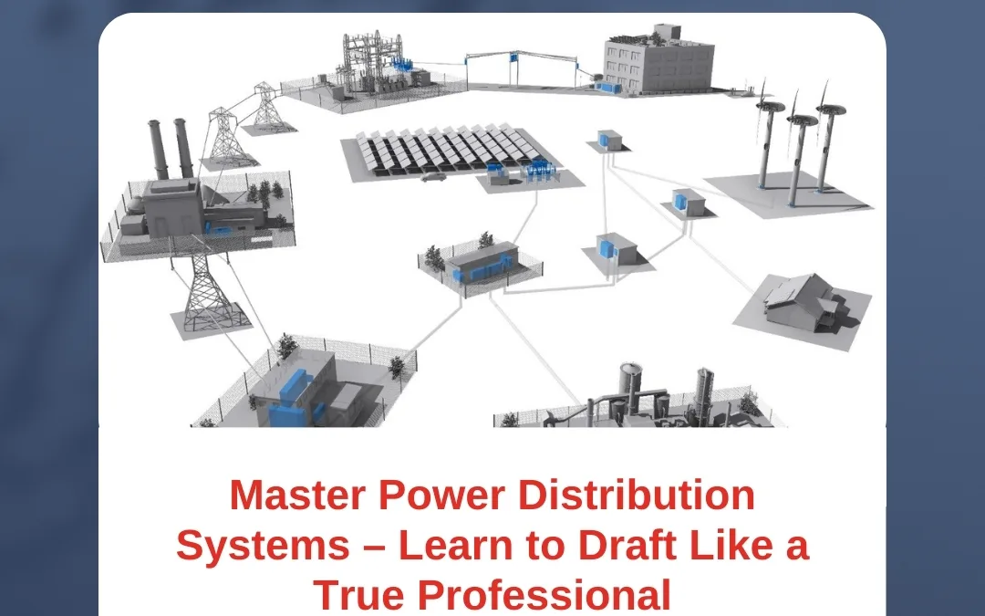 Master Power Distribution Systems – Learn to Draft Like a True Professional