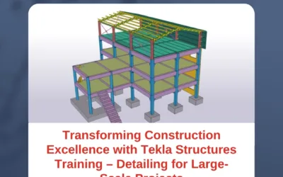 Transforming Construction Excellence with Tekla Structures Training – Detailing for Large-Scale Projects