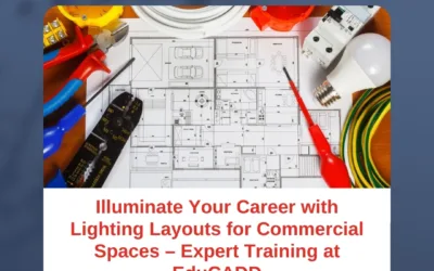 Illuminate Your Career with Lighting Layouts for Commercial Spaces – Expert Training at EduCADD