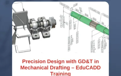 Precision Design with GD&T in Mechanical Drafting – EduCADD Training
