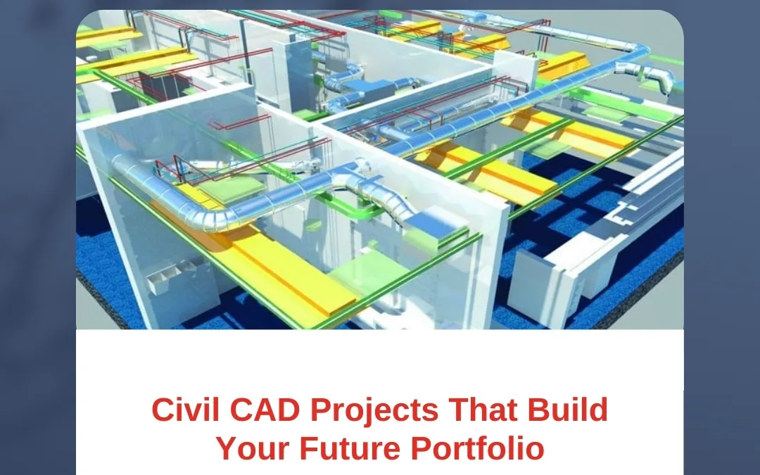 Civil CAD Projects That Build Your Future Portfolio