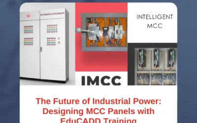 The Future of Industrial Power: Designing MCC Panels with EduCADD Training