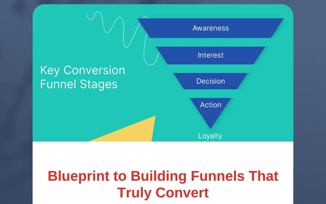 Blueprint to Building Funnels That Truly Convert