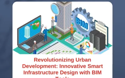 Revolutionizing Urban Development: Innovative Smart Infrastructure Design with BIM Tools