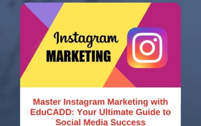 Master Instagram Marketing with EduCADD: Your Ultimate Guide to Social Media Success