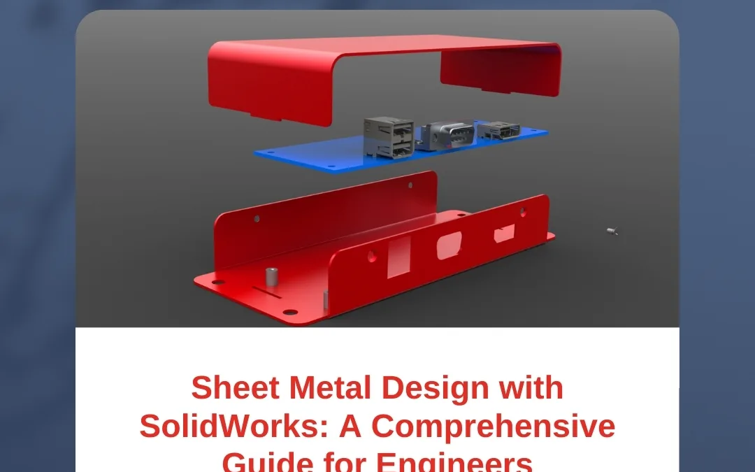 Sheet Metal Design with SolidWorks: A Comprehensive Guide for Engineers