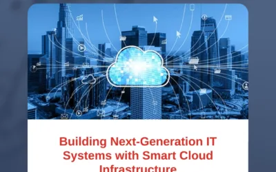 Building Next-Generation IT Systems with Smart Cloud Infrastructure