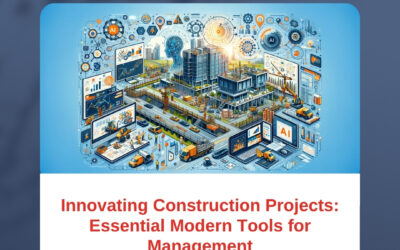 Innovating Construction Projects: Essential Modern Tools for Management