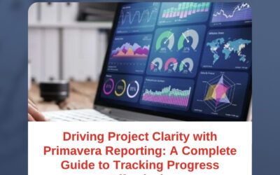 Driving Project Clarity with Primavera Reporting: A Complete Guide to Tracking Progress Effectively