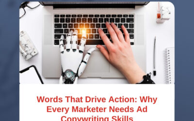 Words That Drive Action: Why Every Marketer Needs Ad Copywriting Skills