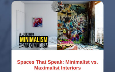 Spaces That Speak: Minimalist vs. Maximalist Interiors