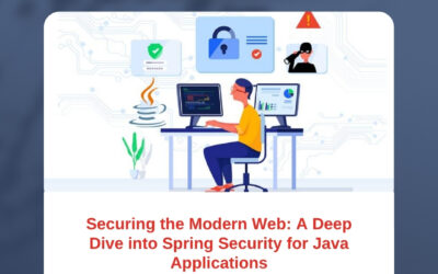 Securing the Modern Web: A Deep Dive into Spring Security for Java Applications