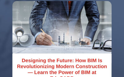 Designing the Future: How BIM Is Revolutionizing Modern Construction — Learn the Power of BIM at EduCADD