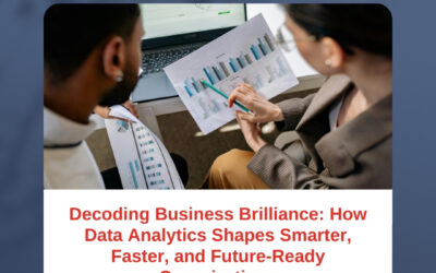 Decoding Business Brilliance: How Data Analytics Shapes Smarter, Faster, and Future-Ready Organizations