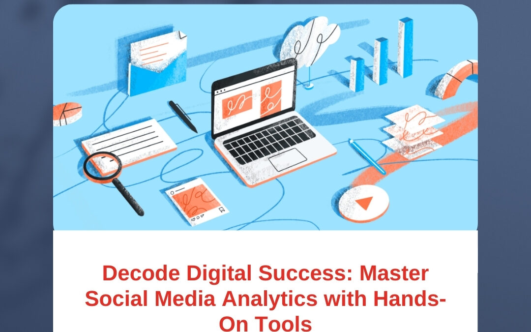 Decode Digital Success: Master Social Media Analytics with Hands-On Tools