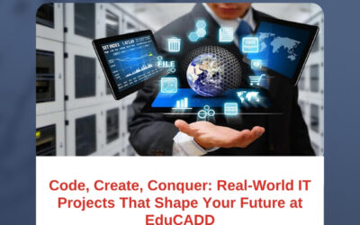 Code, Create, Conquer: Real-World IT Projects That Shape Your Future at EduCADD