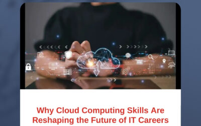 Why Cloud Computing Skills Are Reshaping the Future of IT Careers